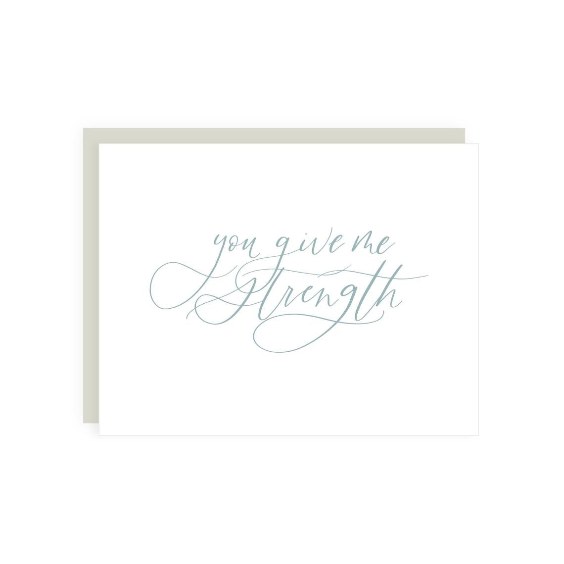You Give Me Strength Card